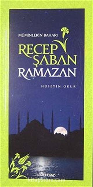 Müminlerin Baharı Recep Şaban Ramazan