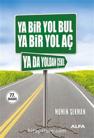 Ya Bir Yol Bul Ya Bir Yol Aç Ya da Yoldan Çekil