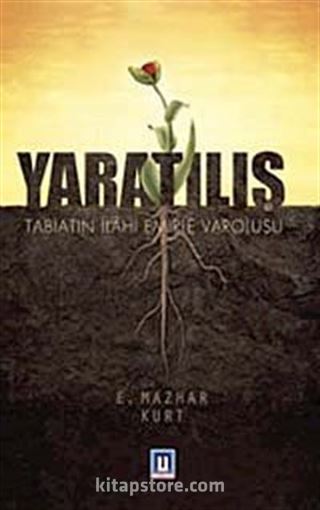 Yaratılış (Tabiatın İlahi Emirle Varoluşu)