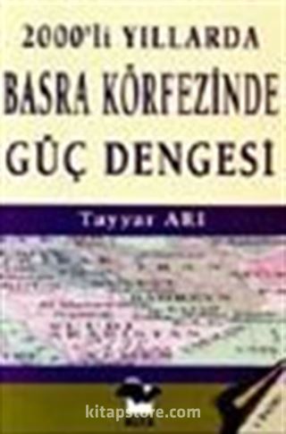 2000'li Yıllarda Basra Körfezinde Güç Dengesi