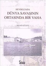 Heybeliada : Dünya Savaşının Ortasında Bir Vaha