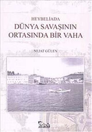 Heybeliada : Dünya Savaşının Ortasında Bir Vaha