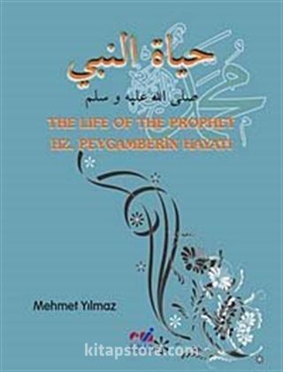 The Life of The Prophet Hz. Peygamberin Hayatı