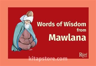 Words of Wisdom from Mawlana