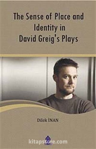 The Sense of Place and Identity in David Greig's Plays