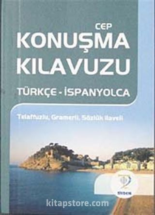 Cep Konuşma Kılavuzu / Türkçe-İspanyolca Telaffuzlu Gramerli Sözlük