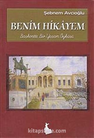 Benim Hikayem : Başkentte Bir Yaşam Öyküsü