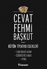 Tablodaki Adam - Üzüntüyü Bırak - Ayna / Bütün Tiyatro e,Eserleri