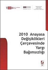 2010 Anayasa Değişiklikleri Çerçevesinde Yargı Bağımsızlığı