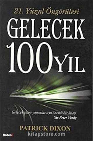 21. Yüzyıl Öngörüleri Gelecek 100 Yıl