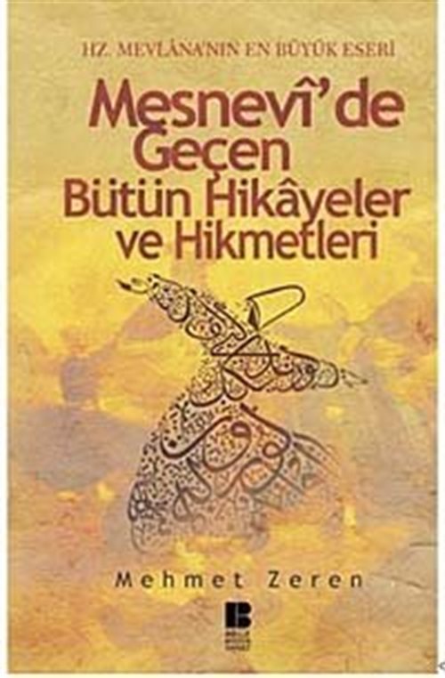 Mesnevi'de Geçen Bütün Hikayeler ve Hikmetleri