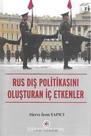 Rus Dış Politikasını Oluşturan İç Etkenler