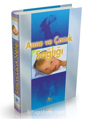 Anne ve Çocuk Sağlığı (Ciltli - İthal kağıt)