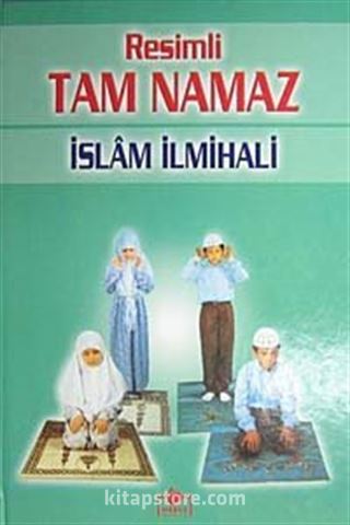 Resimli Tam Namaz İslam İlmihali (Ciltli-İthal kağıt)