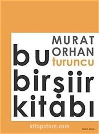 Bu Turuncu Bir Şiir Kitabı