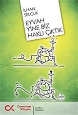 Eyvah Yine Biz Haklı Çıktık