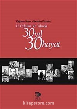 12 Eylülün 30. Yılında 30 Yıl 30 Hayat