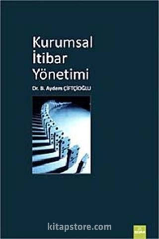 Kurumsal İtibar Yönetimi