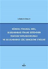 Küresel Finansal Kriz, Uluslararası Finans Sisteminin Yeniden Yapılandırılması ve Uluslararası Güç Dengesine Etkileri