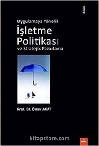 Uygulamaya Yönelik İşletme Politikası ve Stratejik Pazarlama