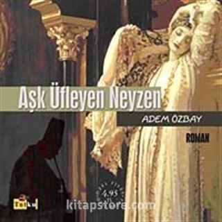 Aşk Üfleyen Neyzen