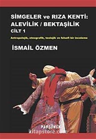 Simgeler ve Rıza Kenti: Alevilik / Bektaşilik