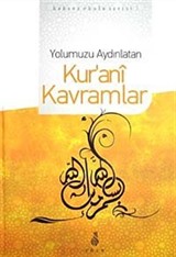 Yolumuzu Aydınlatan Kur'ani Kavramlar