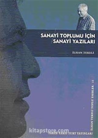 Sanayi Toplumu İçin Sanayi Yazıları