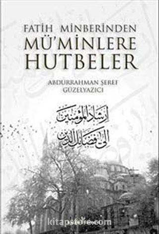 Fatih Minberinden Mü'minlere Hutbeler 1-2