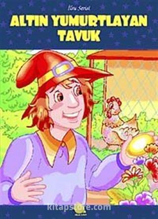 Altın Yumurtlayan Tavuk / İlsu Serisi Masal Kitapları