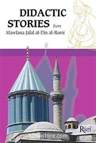 Didactic Stories from Mawlana Jalal al-Din al-Rumi