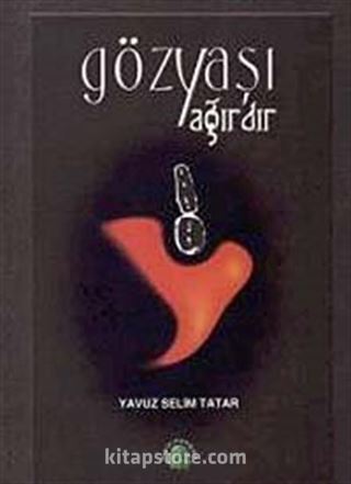 Gözyaşı Ağırdır