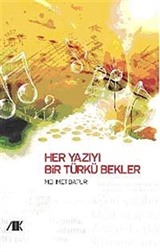 Her Yazıyı Bir Türkü Bekler