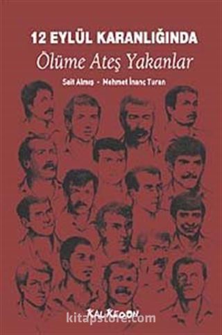 12 Eylül Karanlığında Ölüme Ateş Yakanlar