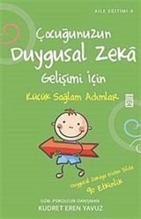 Çocuğunuzun Duygusal Zeka Gelişimi İçin Küçük Sağlam Adımlar