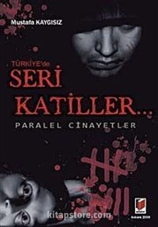 Türkiye'de Seri Katiller... Paralel Cinayetler