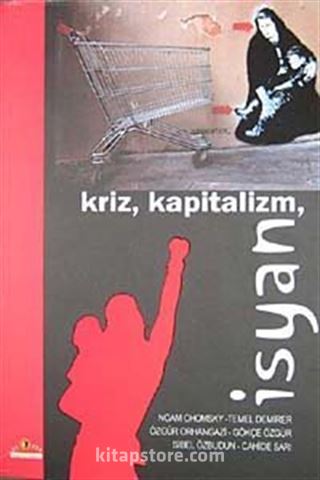 Kriz, Kapitalizm, İsyan