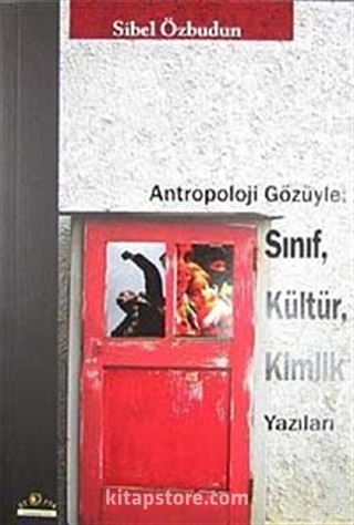 Antropoloji Gözüyle: Sınıf, Kültür, Kimlik Yazıları