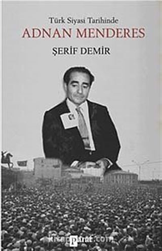 Türk Siyasi Tarihinde Adnan Menderes