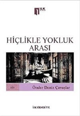 Hiçlikle Yokluk Arası