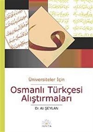 Üniversiteler İçin Osmanlı Türkçesi Alıştırmaları