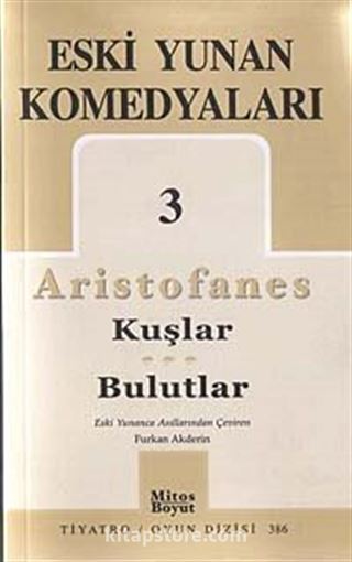 Eski Yunan Komedyaları 3 / Aristofanes-Kuşlar-Bulutlar