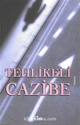 Tehlikeli Cazibe