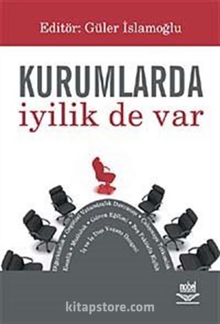 Kurumlarda İyilik de Var