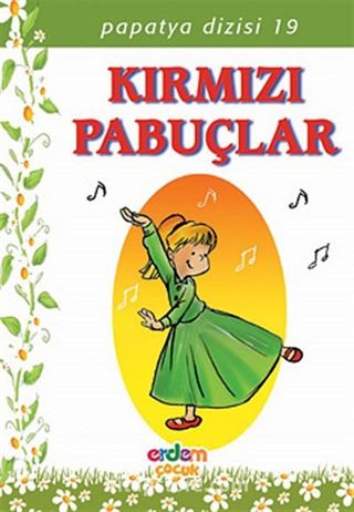 Kırmızı Pabuçlar/Papatya Dizisi 19