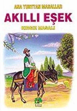 Akıllı Eşek (Kırgız Masalı)/Anayurttan Masallar/Resimli Çocuk Klasikleri Dizisi