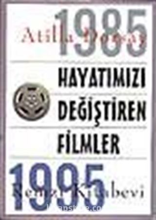 Hayatımızı Değiştiren Filmler 1985-1995