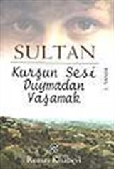 Kurşun Sesi Duymadan Yaşamak