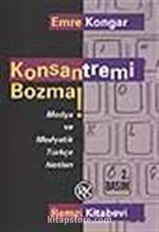 Konsantremi Bozma!