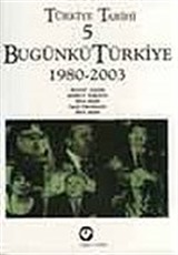 Türkiye Tarihi 5 / Bugünkü Türkiye 1980-2003